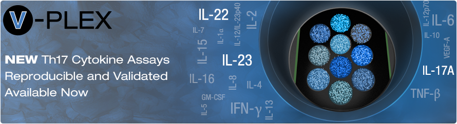 V-PLEX: NEW Th17 Cytokine Assays - Reproducible and Validated - Available Now